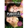 Pubertät - Loslassen und Haltgeben - Jan-Uwe Rogge
