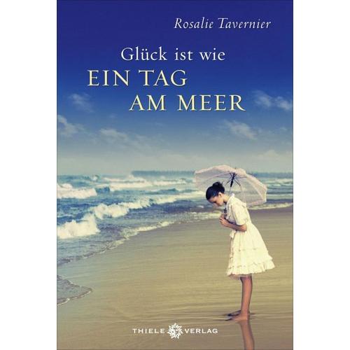 Glück ist wie ein Tag am Meer – Rosalie Tavernier