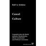 Cancel Culture - Rolf A. Schütze