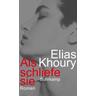 Als schliefe sie - Elias Khoury