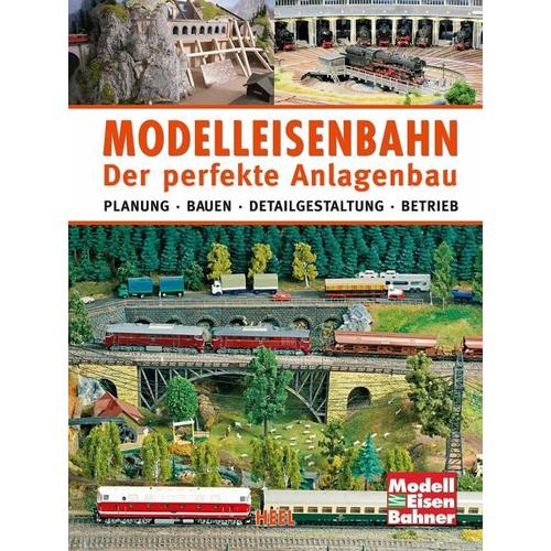 Modelleisenbahn - Der perfekte Anlagenbau