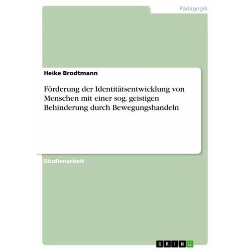 Förderung der Identitätsentwicklung von Menschen mit einer sog. geistigen Behinderung durch Bewegungshandeln – Heike Brodtmann