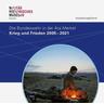 Krieg und Frieden 2005-2021 - Kristiane Herausgegeben:Janeke, Sönke Neitzel, Rudolf J. Schlaffer, Militärhistorisches Museum der Bundeswehr