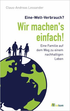 Eine-Welt-Verbrauch? Wir machen’s einfach! – Claus-Andreas Lessander