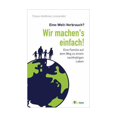 Eine-Welt-Verbrauch? Wir machen’s einfach! – Claus-Andreas Lessander