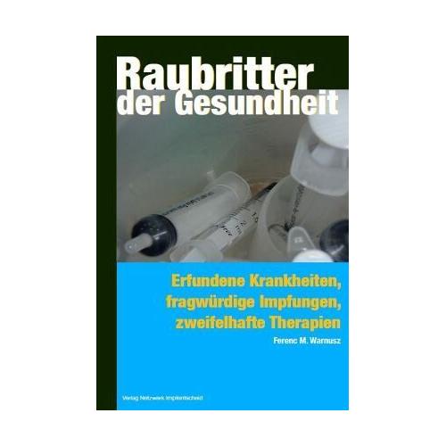 Raubritter der Gesundheit – Ferenc M. Warnusz