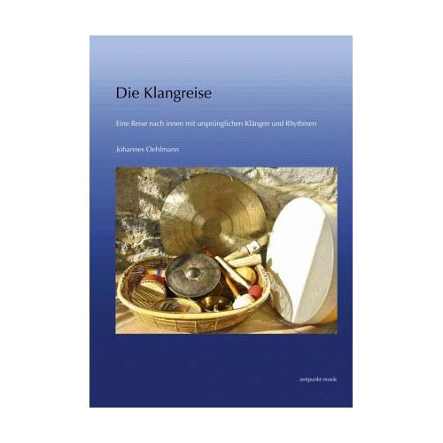 Die Klangreise, m. Audio-CD – Johannes Oehlmann