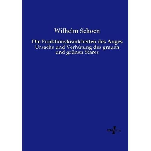 Die Funktionskrankheiten des Auges – Wilhelm Schoen