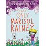 Only Only Marisol Rainey - Erin Entrada Kelly