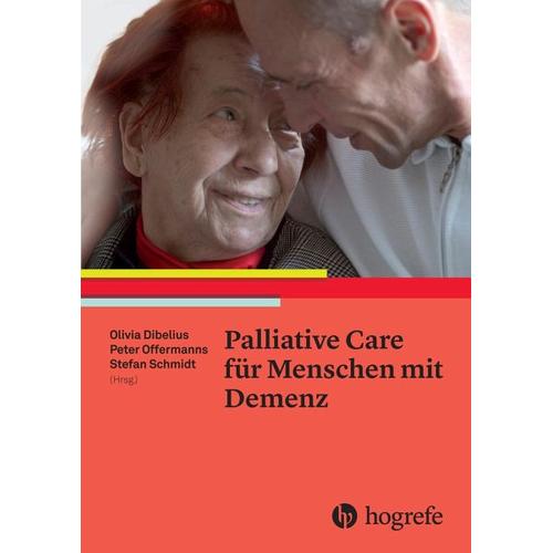 Palliative Care für Menschen mit Demenz – Olivia Herausgegeben:Dibelius, Peter Offermanns, Stefan Schmidt