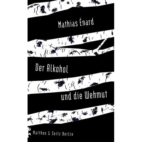 Der Alkohol und die Wehmut – Mathias Énard