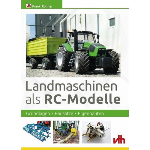 Landmaschinen als RC-Modelle - Frank Rohner