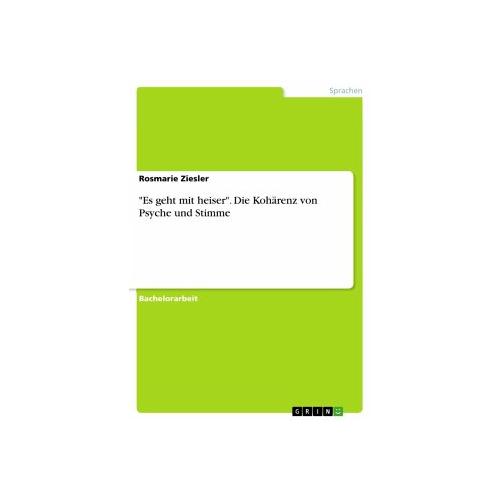 „““Es geht mit heiser““. Die Kohärenz von Psyche und Stimme – Rosmarie Ziesler“