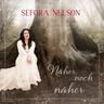 Näher,Noch Näher (CD, 2017) - Sefora Nelson