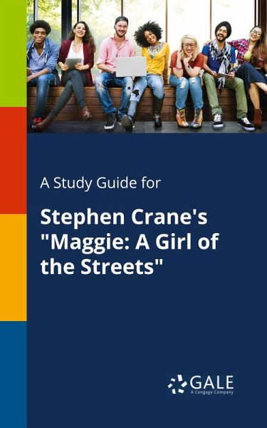 „A Study Guide for Stephen Crane’s „“Maggie“