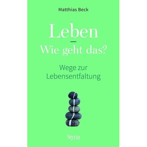 Leben – Wie geht das? – Matthias Beck