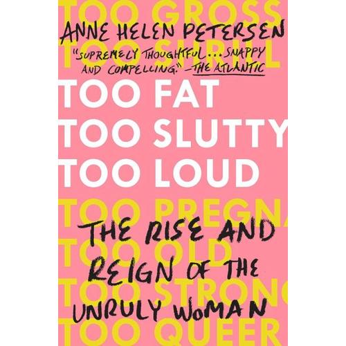 Too Fat, Too Slutty, Too Loud – Anne Helen Petersen