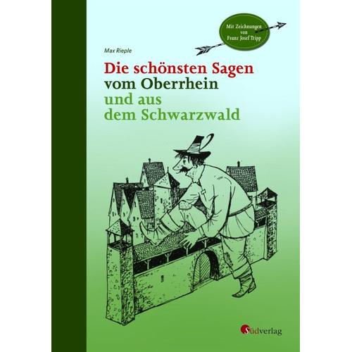 Die schönsten Sagen vom Oberrhein und aus dem Schwarzwald – Max Rieple