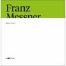 Franz Messner - Herausgegeben:Südtiroler Künstlerbund, Sabine Gamper, David Messner, Verena Messner, Franz Vorlage:Messner