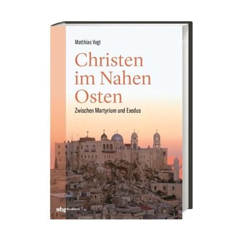 Christen im Nahen Osten – Matthias Vogt