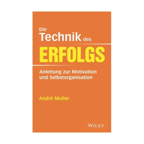 Die Technik des Erfolgs – André Muller