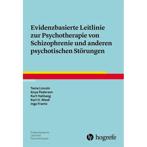Evidenzbasierte Leitlinie zur Psychotherapie von Schizophrenie und anderen psychotischen Störungen – Kurt Hahlweg, Inga Frantz