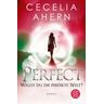 Perfect - Willst du die perfekte Welt? / Perfekt Bd.2 - Cecelia Ahern