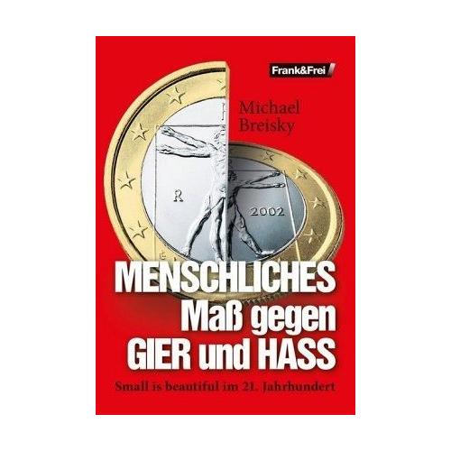 MENSCHLICHES Maß gegen GIER und HASS – Michael Breisky