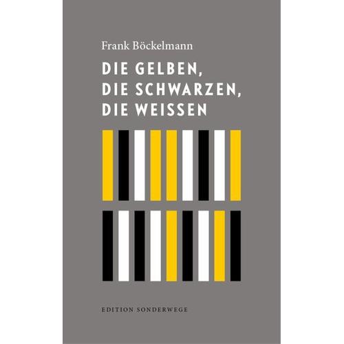 Die Gelben, die Schwarzen, die Weißen – Frank Böckelmann