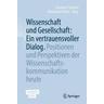 Wissenschaft und Gesellschaft: Ein vertrauensvoller Dialog - Johannes Herausgegeben:Schnurr, Alexander Mäder