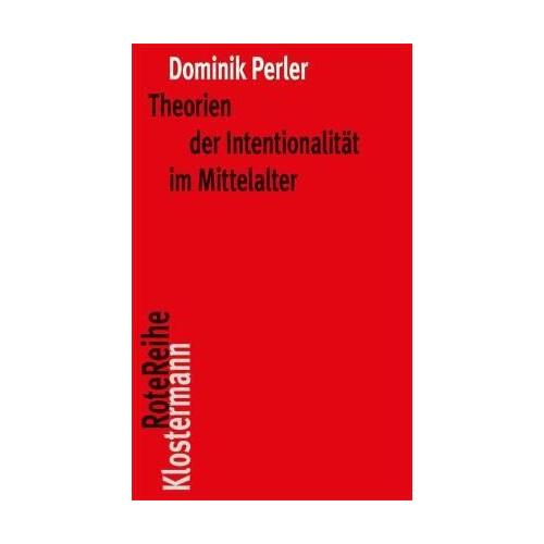 Theorien der Intentionalität im Mittelalter – Dominik Perler