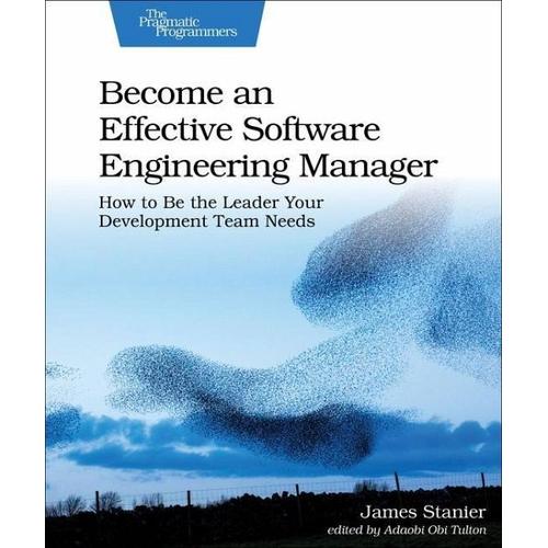 Become an Effective Software Engineering Manager – James Stanier