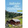 Südtiroler Almgeschichten - Irene Prugger