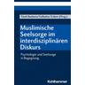 Muslimische Seelsorge im interdisziplinären Diskurs