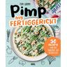Pimp my Fertiggericht - Pimp my Pizza - Tom Grimm