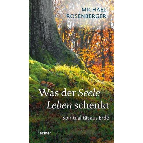 Was der Seele Leben schenkt – Michael Rosenberger