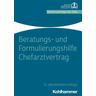Beratungs- und Formulierungshilfe Chefarztvertrag - Herausgegeben:Deutsche Krankenhausgesellschaft e.V.