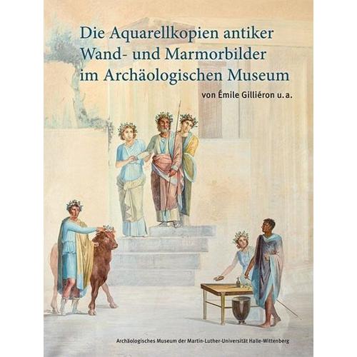 Die Aquarellkopien antiker Wand- und Marmorbilder im Archäologischen Museum