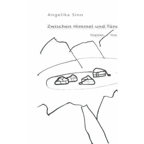 Zwischen Himmel und Tündük – Angelika Sinn