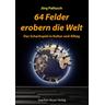 64 Felder erobern die Welt - Jörg Palitzsch