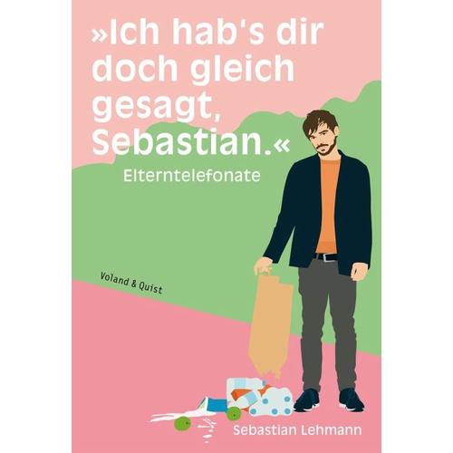 „““Ich hab’s dir doch gleich gesagt, Sebastian.““ – Sebastian Lehmann“