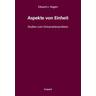 Aspekte von Einheit - Eduard v. Hagen