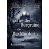 Tod an der Burgruine - oder - Die Mörderin - Kriminalroman - Johanna Ancke