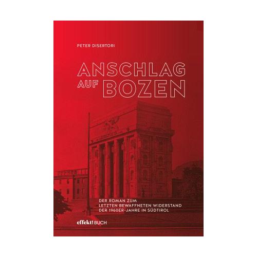 Anschlag auf Bozen – Disertori Peter