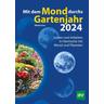 Mit dem Mond durchs Gartenjahr 2024 - Michel Gros