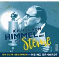 Ich hol vom Himmel dir die Sterne! - 100 gute Gedanken von Heinz Erhardt - Heinz Erhardt