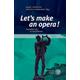 "Let's make an opera!" - Marc Herausgegeben:Föcking, Giulia Lombardi