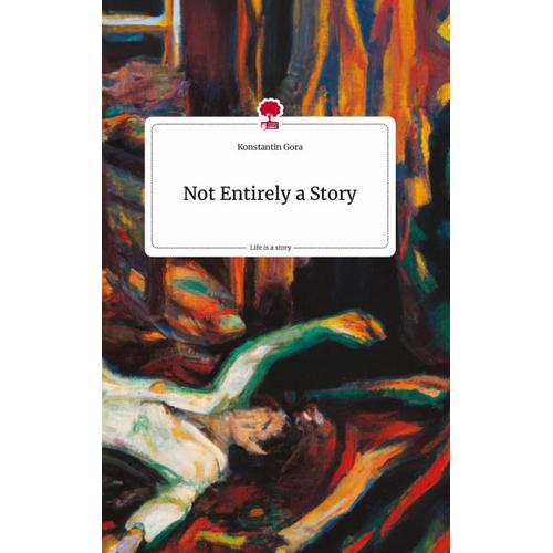 Not Entirely a Story. Life is a Story – story.one – Konstantin Gora