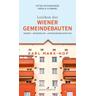 Das Lexikon der Wiener Gemeindebauten - Ursula Autengruber, Peter und Schwarz