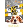 Ein Beagle startet durch (Band 3) - Megan McGary